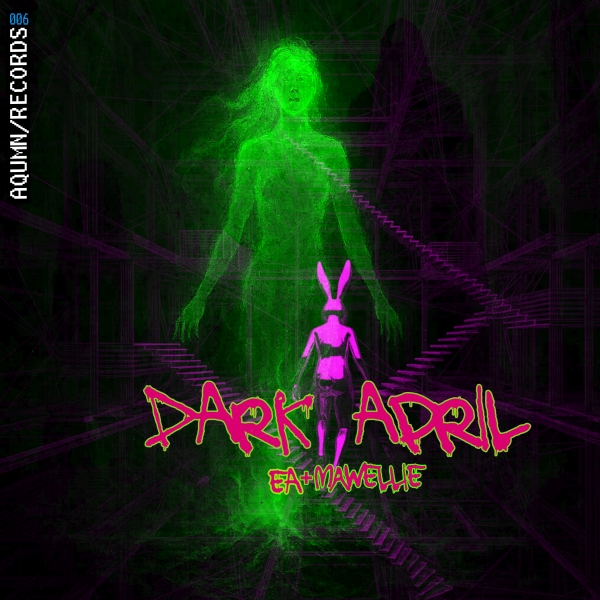 EA + MaWellie - Dark April