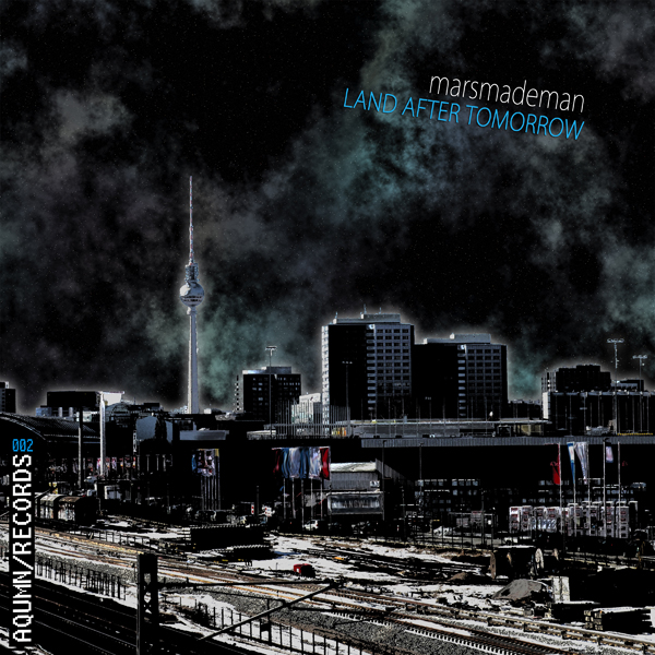 MarsMademan - -Land After Tomorrow